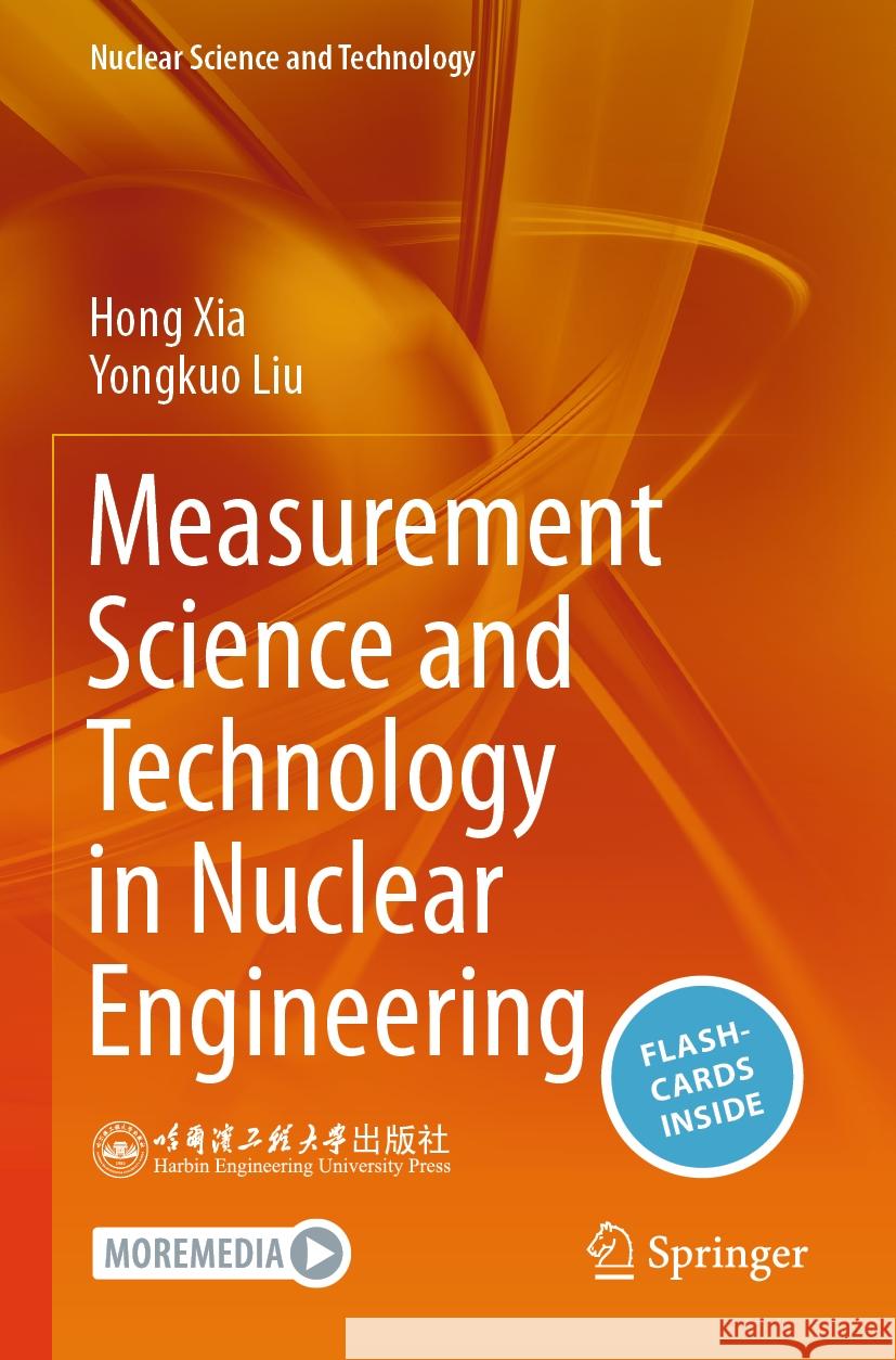 Measurement Science and Technology in Nuclear Engineering Hong Xia, Yongkuo Liu 9789819912827 Springer Verlag, Singapore - książka