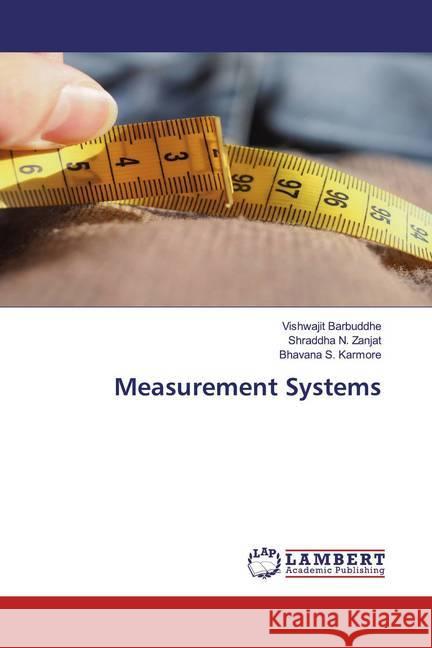 Measurement Systems Barbuddhe, Vishwajit; Zanjat, Shraddha N.; Karmore, Bhavana S. 9786200782762 LAP Lambert Academic Publishing - książka