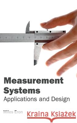 Measurement Systems: Applications and Design Miles Eron 9781632403476 Clanrye International - książka