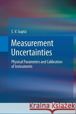 Measurement Uncertainties: Physical Parameters and Calibration of Instruments Gupta, S. V. 9783642434129 Springer - książka