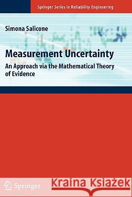 Measurement Uncertainty: An Approach Via the Mathematical Theory of Evidence Salicone, Simona 9780387306551 Springer - książka