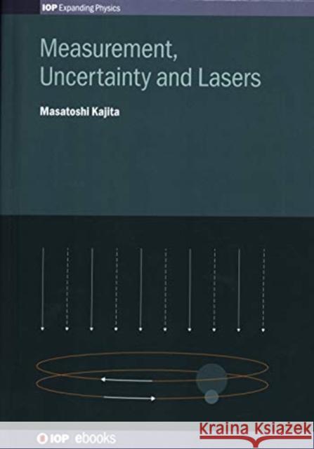 Measurement, Uncertainty and Lasers Masatoshi Kajita 9780750323260 IOP Publishing Ltd - książka