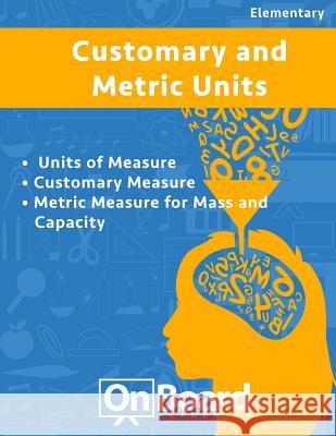 Measurement: Units of Measure, Customary Measure, Metric Measure for Mass and Capacity Todd DeLuca 9781630960841 Onboard Academics, Incorporated - książka