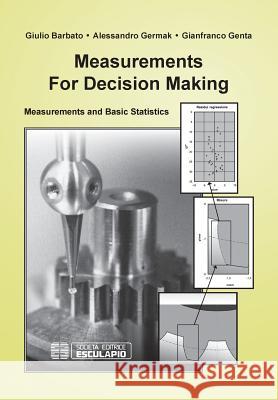 Measurements for Decision Making G. Barbato Gianfranco Genta Alessandro Germak 9788874885756 Societa Editrice Esculapio - książka