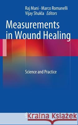 Measurements in Wound Healing: Science and Practice Mani, Raj 9781447129868 Springer - książka