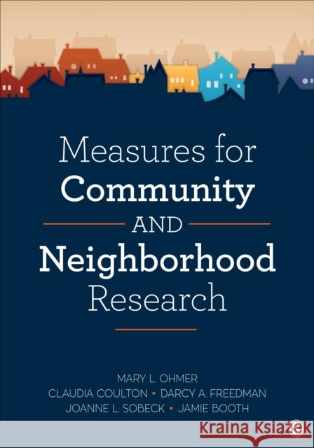 Measures for Community and Neighborhood Research Mary L. Ohmer Claudia J. Coulton Darcy A. Freedman 9781483358369 Sage Publications, Inc - książka