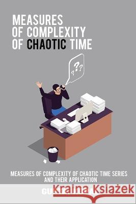 Measures of complexity of chaotic time series and their application Gupta Kopal 9785077114782 Swastikam - książka