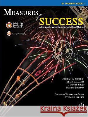 Measures of Success Book 1: A Comprehensive Musicianship Band Method Deborah A Sheldon, Brian Balmages, Timothy Loest, Robert Sheldon, David Collier 9781569398128 FJH Music Co, Inc - książka