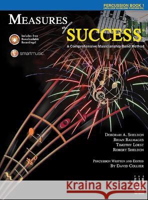 Measures of Success Book 1: A Comprehensive Musicianship Band Method Deborah A Sheldon, Brian Balmages, Timothy Loest, Robert Sheldon, David Collier 9781569398197 FJH Music Co, Inc - książka