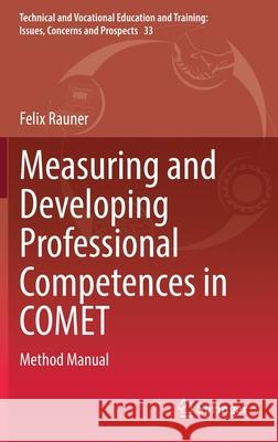 Measuring and Developing Professional Competences in Comet: Method Manual Felix Rauner 9789811609565 Springer - książka