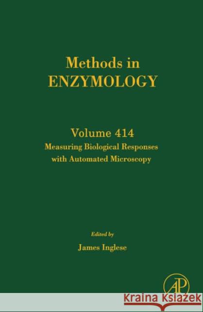 Measuring Biological Responses with Automated Microscopy: Volume 414 Inglese, James 9780121828196 Academic Press - książka