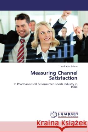 Measuring Channel Satisfaction Sahoo, Umakanta 9783846504796 LAP Lambert Academic Publishing - książka