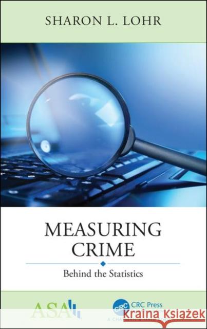 Measuring Crime: Behind the Statistics Sharon L. Lohr 9781138489073 CRC Press - książka