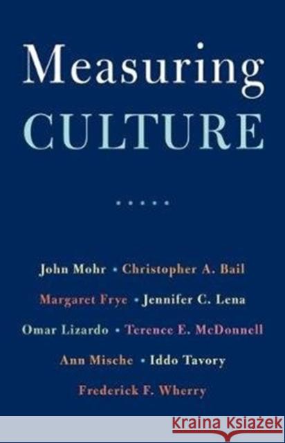 Measuring Culture John W. Mohr Christopher A. Bail Margaret Frye 9780231180290 Columbia University Press - książka