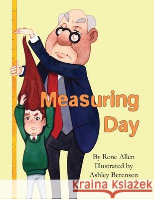 Measuring Day Rene Allen Ashley Berensen 9781736234402 Allen Art and Writing - książka