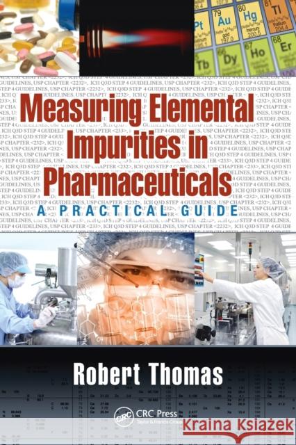 Measuring Elemental Impurities in Pharmaceuticals: A Practical Guide Robert Thomas 9781032240893 CRC Press - książka