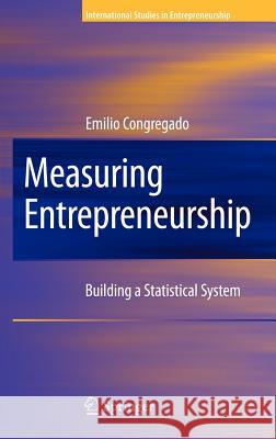 Measuring Entrepreneurship: Building a Statistical System Congregado, Emilio 9780387722870 Springer - książka