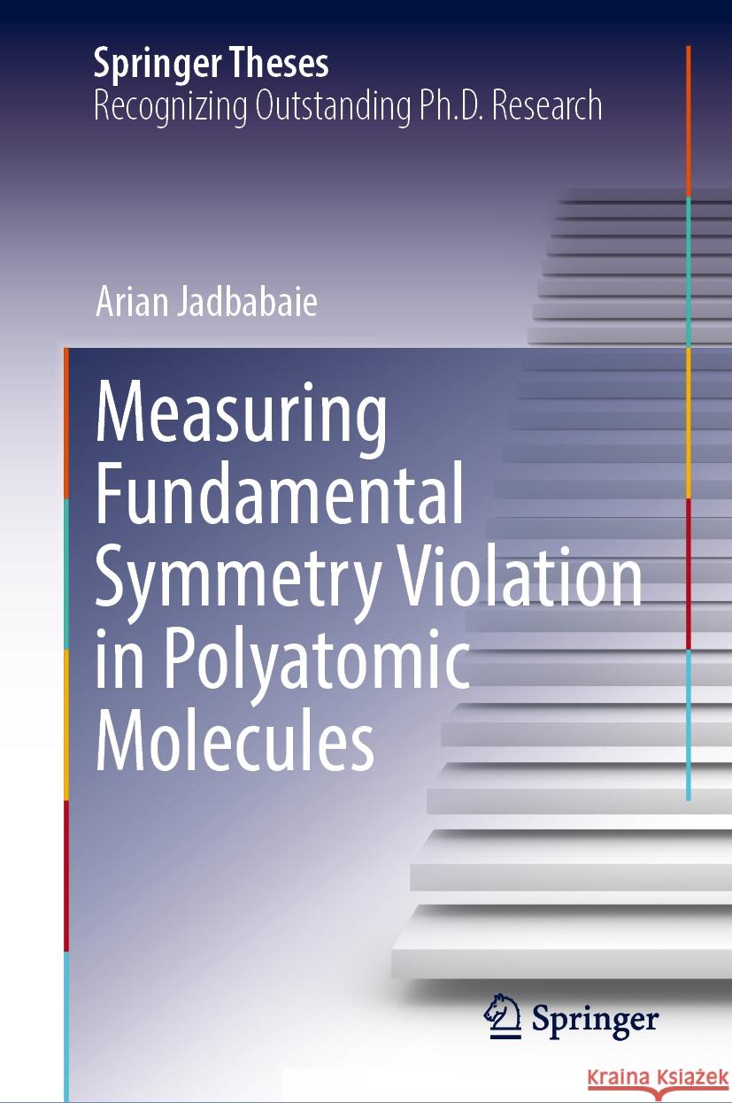 Measuring Fundamental Symmetry Violation in Polyatomic Molecules Arian Jadbabaie 9783031849046 Springer International Publishing AG - książka
