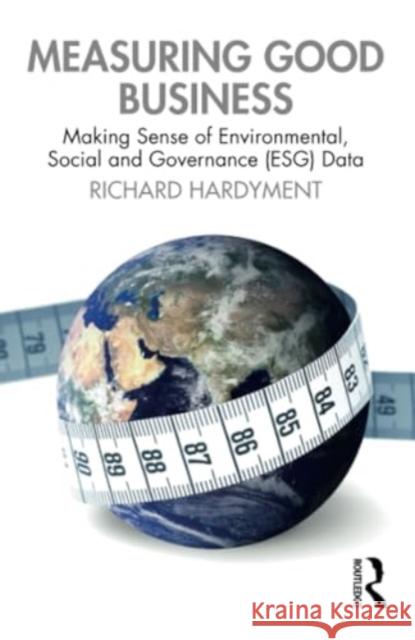 Measuring Good Business Richard Hardyment 9781032601199 Taylor & Francis Ltd - książka