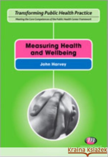 Measuring Health and Wellbeing John Harvey 9780857258328 Learning Matters - książka