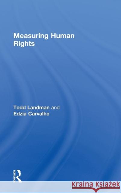 Measuring Human Rights Todd Landman Edzia Carvalho  9780415446495 Taylor & Francis - książka