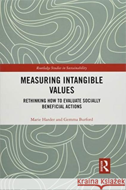 Measuring Intangible Values: Rethinking How to Evaluate Socially Beneficial Actions Marie Harder Gemma Burford 9780367500573 Routledge - książka