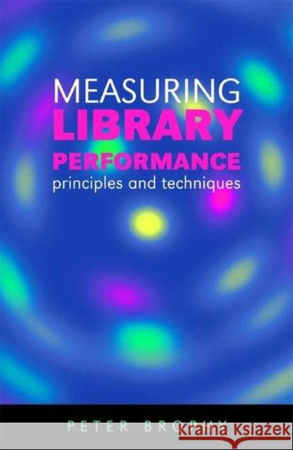 Measuring Library Performance: Principles and Techniques Brophy, Peter 9781856045933  - książka