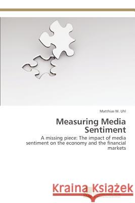 Measuring Media Sentiment Matthias W. Uhl 9783838131689 S Dwestdeutscher Verlag F R Hochschulschrifte - książka