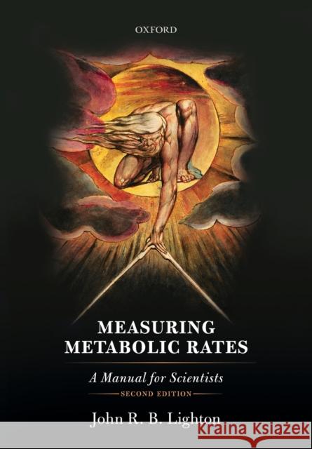 Measuring Metabolic Rates: A Manual for Scientists John R. B. Lighton 9780198869320 Oxford University Press, USA - książka