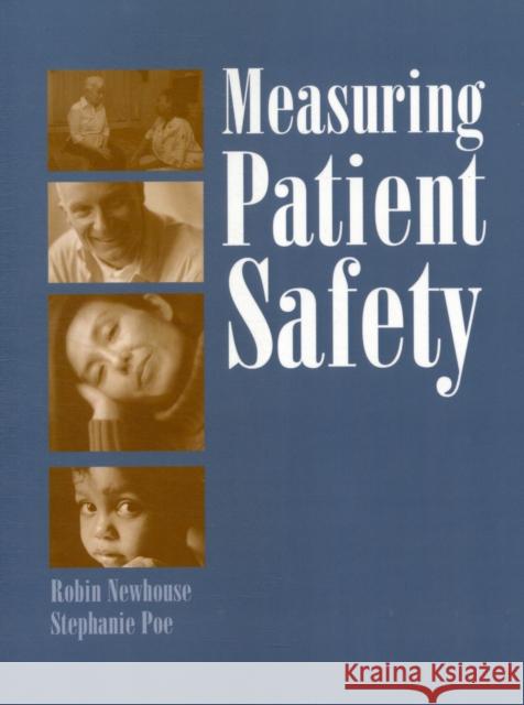 Measuring Patient Safety Robin Newhouse Stephanie Poe 9780763728410 Jones & Bartlett Publishers - książka