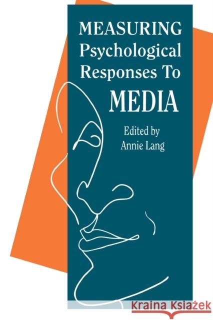 Measuring Psychological Responses to Media Messages Lang, Annie 9780415515566 Taylor and Francis - książka