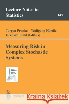 Measuring Risk in Complex Stochastic Systems Jurgen Franke Wolfgang Hardle Gerhard Stahl 9780387989969 Springer - książka