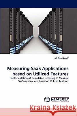 Measuring SaaS Applications based on Utilized Features Bou Nassif, Ali 9783844328134 LAP Lambert Academic Publishing AG & Co KG - książka