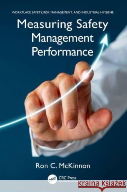Measuring Safety Management Performance Ron C. (Safety Professional, Author, Motivator and Presenter.) McKinnon 9781032410906 Taylor & Francis Ltd - książka