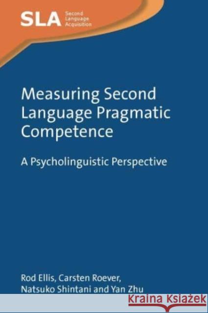 Measuring Second Language Pragmatic Competence: A Psycholinguistic Perspective Yan Zhu 9781800417724 Multilingual Matters - książka