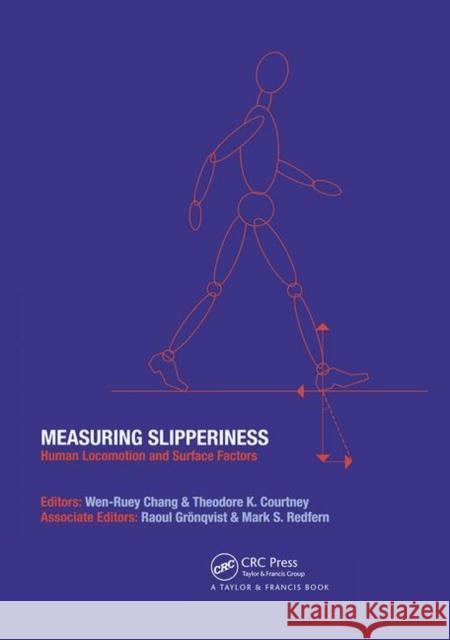 Measuring Slipperiness: Human Locomotion and Surface Factors Wen-Ruey Chang Theodore K. Courtney (Liberty Mutual Res Raoul Grongvist (Finnish Institute of Oc 9780367454630 CRC Press - książka