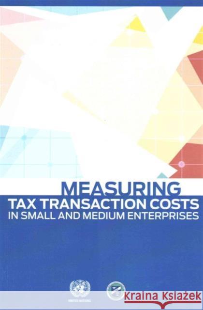 Measuring Tax Transaction Costs in Small and Medium Enterprises United Nations Publications 9789211591071 United Nations (Un) - książka