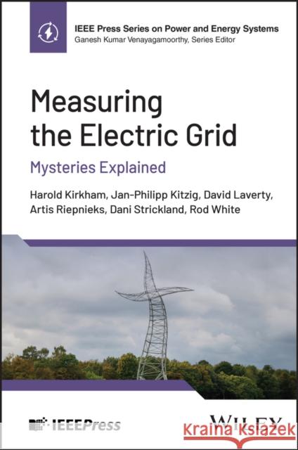 Measuring the Electric Grid: Mysteries Explained Rod (Measurement Standards Laboratory of New Zealand) White 9781394310081 Wiley-IEEE Press - książka