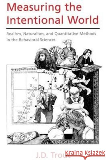 Measuring the Intentional World: Realism, Naturalism, and Quantitative Methods in the Behavioral Sciences Trout, J. D. 9780195166590 Oxford University Press - książka