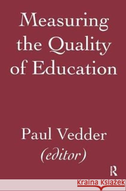Measuring the Quality of Education Paul Vedder 9781138430747 Taylor & Francis Ltd - książka