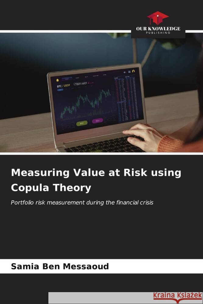 Measuring Value at Risk using Copula Theory Samia Be 9786206528869 Our Knowledge Publishing - książka