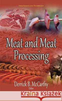 Meat & Meat Processing Derrick B. McCarthy 9781536122107 Nova Science Publishers Inc - książka