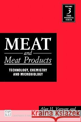 Meat and Meat Products: Technology, Chemistry and Microbiology Jane P. Sutherland Alan H. VarnAm A. Varnam 9780412495601 Kluwer Academic Publishers - książka