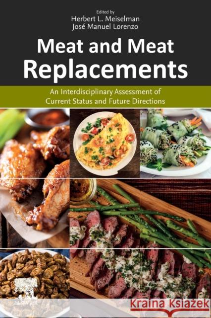 Meat and Meat Replacements: An Interdisciplinary Assessment of Current Status and Future Directions Herbert L. Meiselman Jose Manuel Lorenzo Rodriguez 9780323858380 Woodhead Publishing - książka