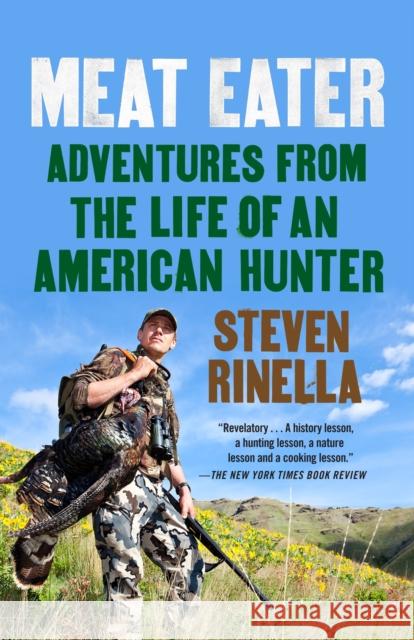 Meat Eater: Adventures from the Life of an American Hunter Rinella, Steven 9780385529822 Random House USA Inc - książka