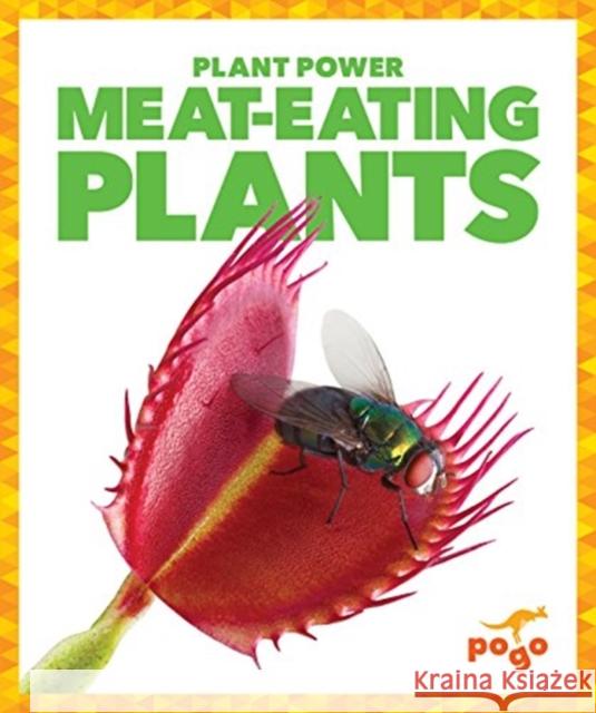 Meat-Eating Plants Mari C. Schuh 9781624968778 Pogo Books - książka