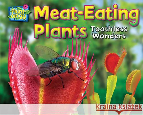 Meat-Eating Plants: Toothless Wonders Lawrence, Ellen 9781642807899 Science Slam! - książka