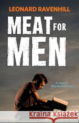Meat for Men Leonard Ravenhill 9780988953024 Ravenhill - książka