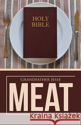 Meat: For The Growing Christian Grandfather Jesse 9781512715743 WestBow Press - książka