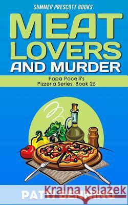 Meat Lovers and Murder Patti Benning 9781717345325 Createspace Independent Publishing Platform - książka